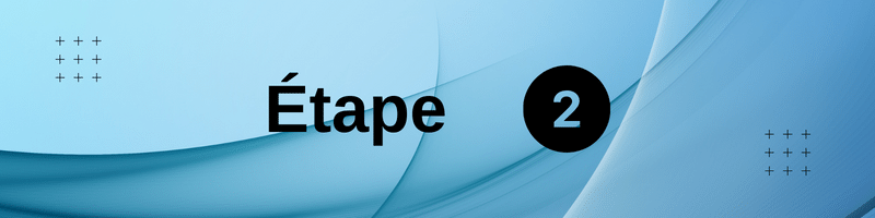 étape 2